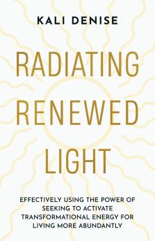 Radiating Renewed Light