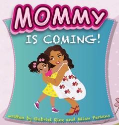 Mommy is coming!