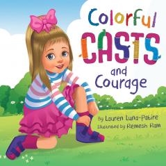 Colorful Casts and Courage