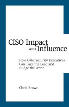 CISO Impact and Influence