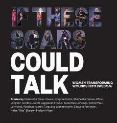 If These Scars Could Talk