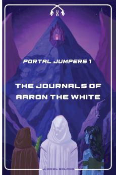 THE JOURNALS OF AARON THE WHITE