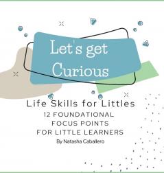 Let's Get Curious - 12 Foundational Focus Points for Little Learners