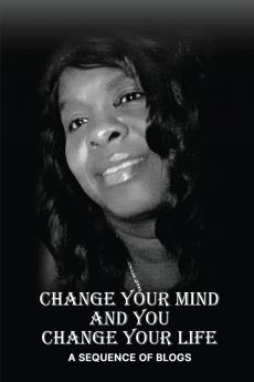 Change Your Mind and You Change Your Life