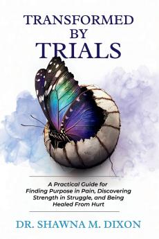Transformed by Trials