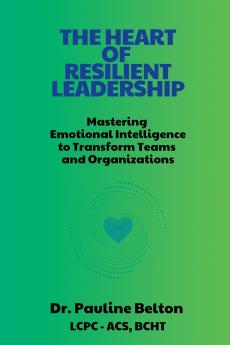 The HEART of Resilient Leadership