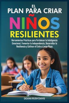 El Plan Para Criar Niños Resilientes