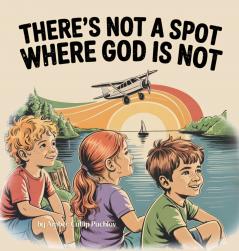 There's Not a Spot Where God is Not