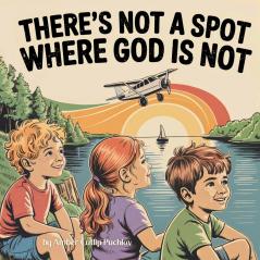 There's Not a Spot where God is Not