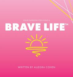 Your Playbook for Living a BRAVE LIFE™