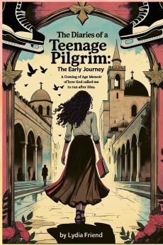 The Diaries of a Teenage Pilgrim