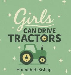 Girls Can Drive Tractors