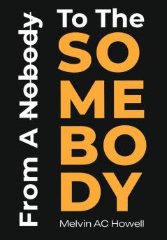 From A Nobody To The SOMEBODY