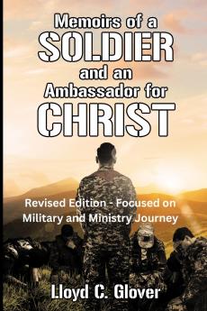 Memoirs of a Soldier and An Ambassador for Christ