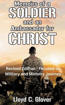 Memoirs of a Soldier and An Ambassador for Christ