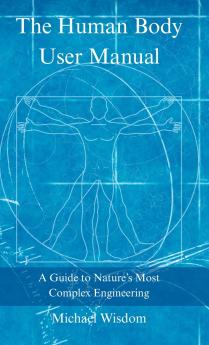 The Human Body User Manual