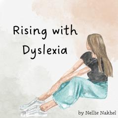 Rising with Dyslexia