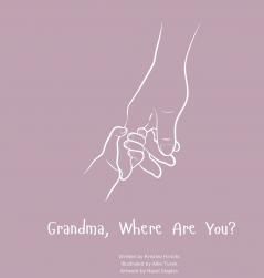 Grandma Where Are You?