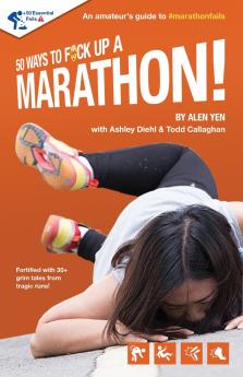 50 Ways to Fuck Up a Marathon!