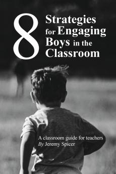 8 Strategies for Engaging Boys in the Classroom