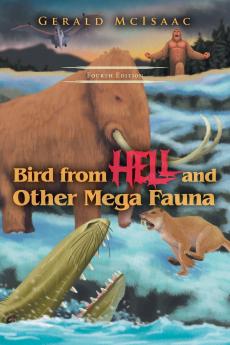 Bird From Hell and Other Mega Fauna Fourth Edition