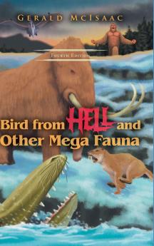 Bird From Hell and Other Mega Fauna Fourth Edition