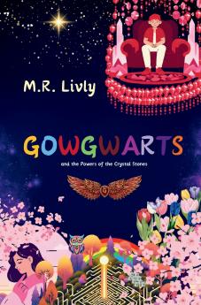 Gowgwarts and the Powers of the Crystal Stones