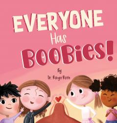 Everyone Has Boobies!