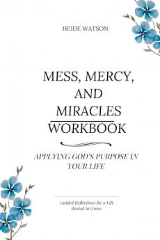 Mess Mercy and Miracles Workbook