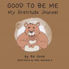 Good To Be Me - My Gratitude Journal