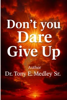 Don't You Dare Give Up