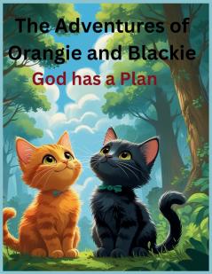 The Adventures of Orangie and Blackie