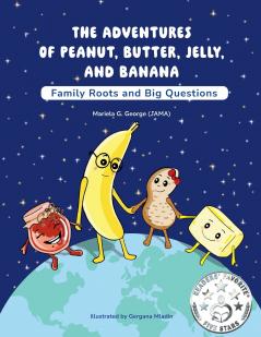 THE ADVENTURES OF PEANUT BUTTER JELLY AND BANANA
