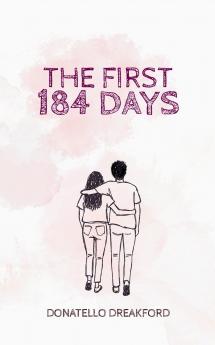 The First 184 Days