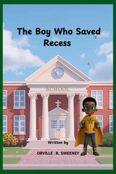 THE BOY WHO SAVED RECESS
