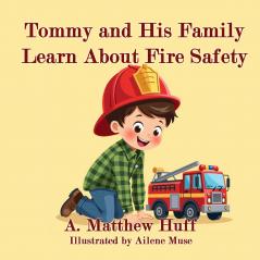 Tommy and His Family Learn About Fire Safety
