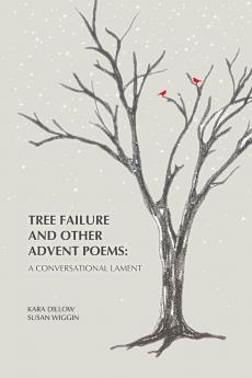 Tree Failure and Other Advent Poems