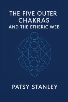 The Five Outer Chakras and the Etheric Web