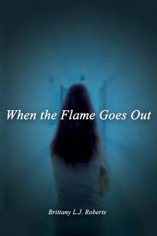 When the Flame Goes Out