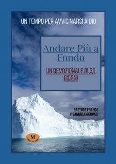 Andare Piu a Fondo-Un Devotionale Di 3o Giorni