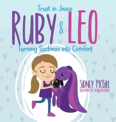 Trust in Jesus - Ruby and Leo - Turning Sadness into Comfort