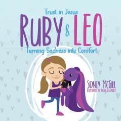Trust in Jesus- Ruby and Leo- Turning Sadness into Comfort