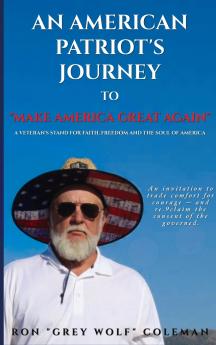 An American Patriot's Journey to  Make America Great Again