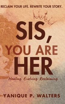 Sis You Are HER