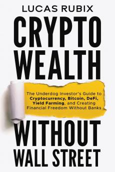 Crypto Wealth Without Wall Street
