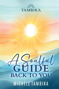 A Soulful Guide Back to You