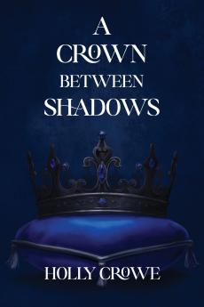 A Crown Between Shadows