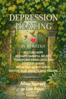 Depression Healing in 30 Weeks