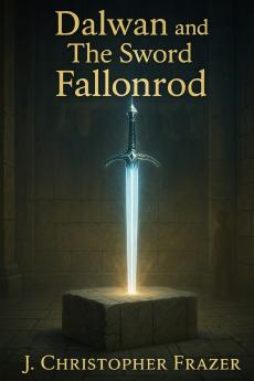 Dalwan and the Sword Fallonrod