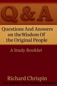 Questions and Answers On the Wisdom of the Original People Vol I